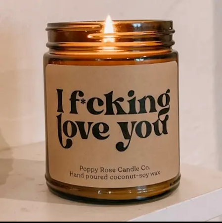 Poppy Rose Co. I f*cking love you Candle