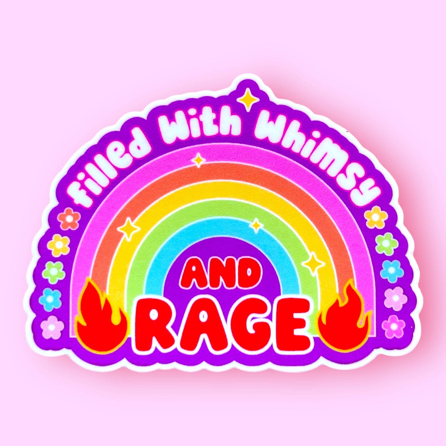 Filled With Whimsy and Rage Sticker